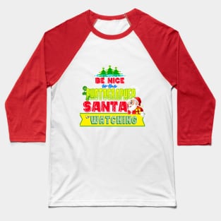 Be nice to the Photographer Santa is watching gift idea Baseball T-Shirt